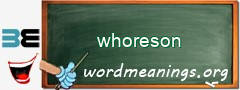 WordMeaning blackboard for whoreson